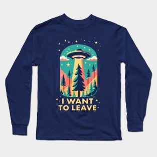 i want to leave Long Sleeve T-Shirt